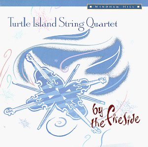 TURTLE ISLAND STRING QUARTET  - BY THE FIRESIDE