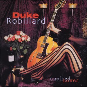 ROBILLARD, DUKE - EXALTED LOVER