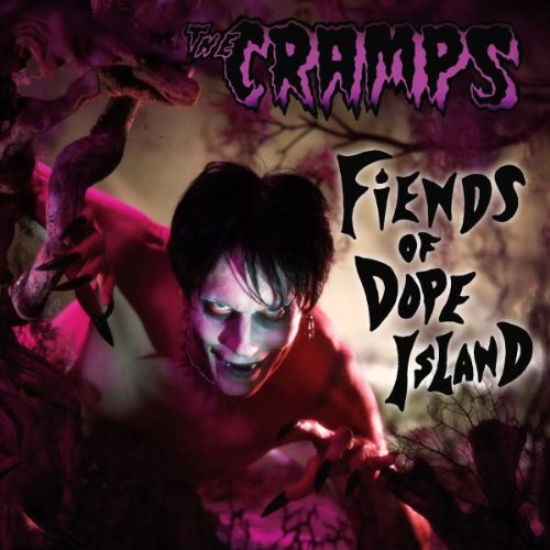 CRAMPS - FIENDS OF DOPE ISLAND