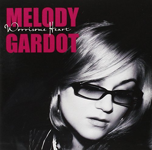 GARDOT, MELODY - WORRISOME HEART