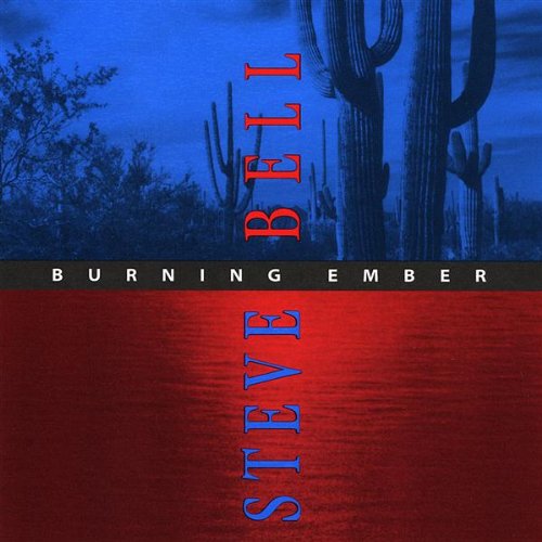 BELL, STEVE - BURNING EMBER