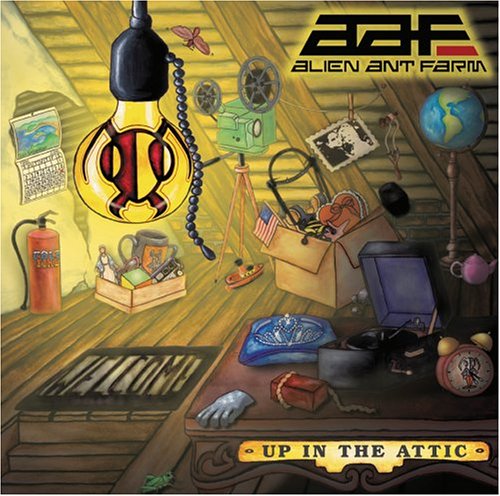 ALIEN ANT FARM - UP IN THE ATTIC