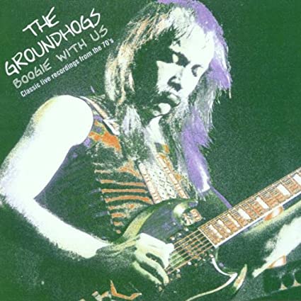 GROUNDHOGS  - BOOGIE WITH US