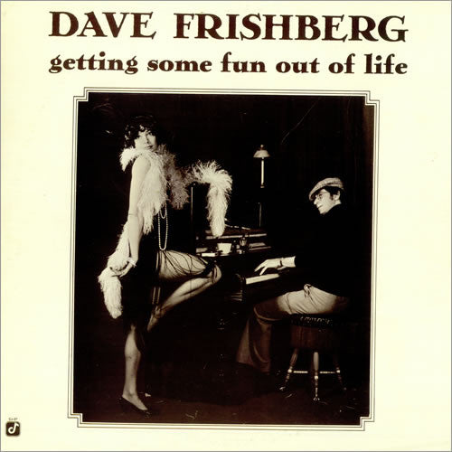 FRISHBERG, DAVE  - GETTING SOME FUN OUT OF LIFE