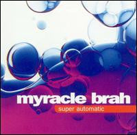 MYRACLE BRAH  - SUPER AUTOMATIC
