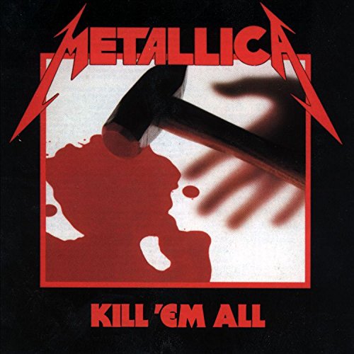 METALLICA - KILL 'EM ALL (REMASTERED)