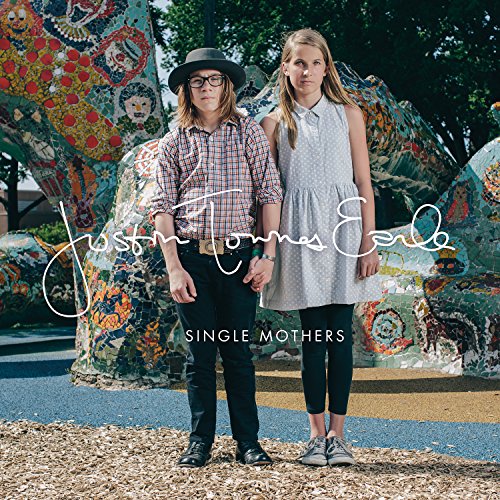 TOWNES EARLE, JUSTIN - SINGLE MOTHERS