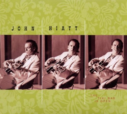 HIATT, JOHN  - TIKI BAR IS OPEN (REMASTERED)