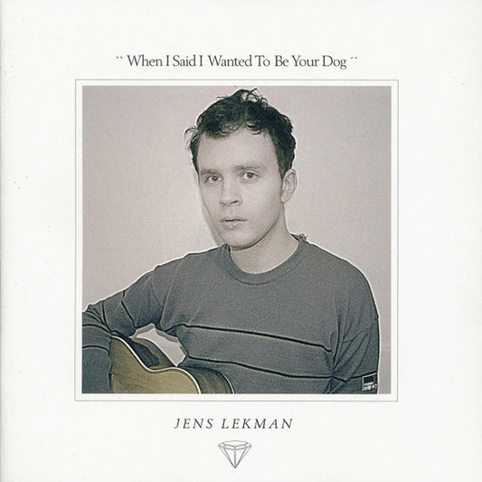 LEKMAN, JENS - WHEN I SAID I WANTED TO BE YOUR DOG