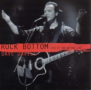 DAVIES, DAVE  - ROCK BOTTOM-LIVE AT THE BOTTOM LINE