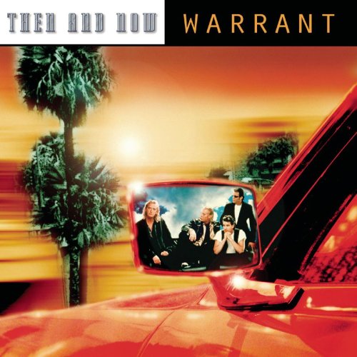 WARRANT - THEN & NOW