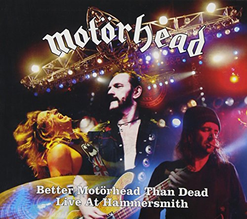 MOTORHEAD - BETTER MOTORHEAD THAN DEAD: LIVE AT HAMMERSMITH 2005 2CD