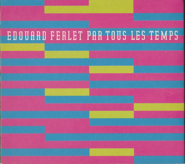 FERLET, EDOUARD  - PAR TOUS LES TEMPS