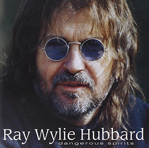 RAY WYLIE HUBBARD - DANGEROUS SPIRITS