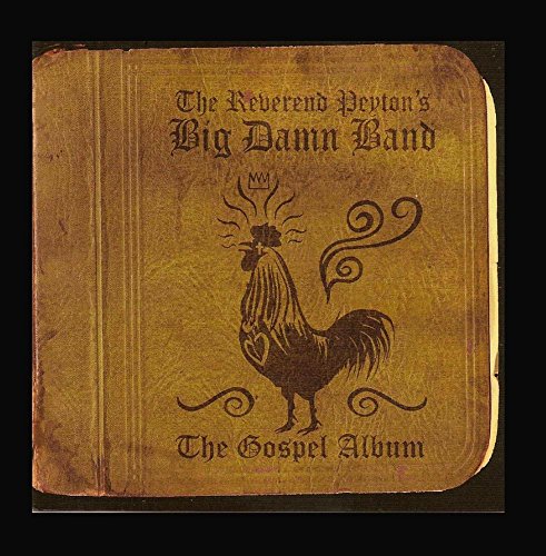 REVEREND PEYTON'S BIG DAMN BAND - GOSPEL ALBUM