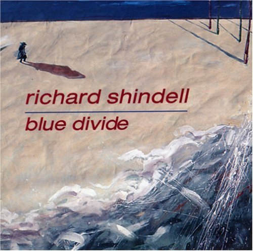 SHINDELL, RICHARD - SHINDELL, RICHARD - BLUE DIVIDE