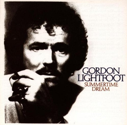 GORDON LIGHTFOOT - SUMMERTIME DREAM