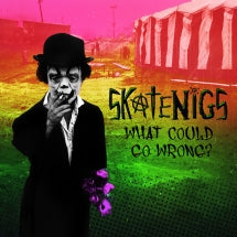 SKATENIGS - WHAT COULD GO WRONG? [CD]