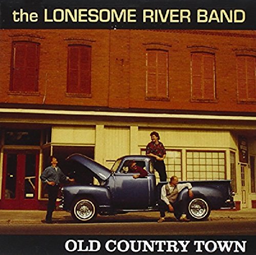 THE LONESOME RIVER BAND - OLD COUNTRY TOWN