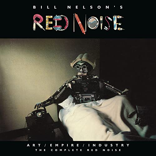 NELSON, BILL - RED NOISE (ART/EMPIRE/INDUSTRY) COMPLETE