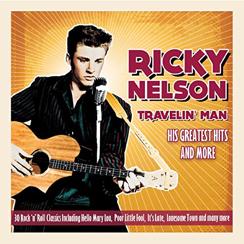 NELSON, RICKY - TRAVELIN' MAN-HIS GR HITS & MORE