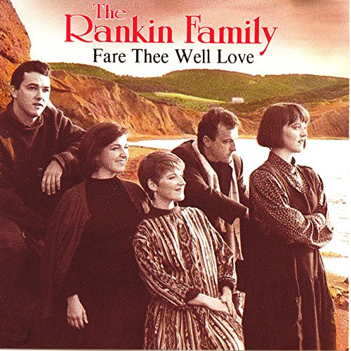 RANKIN FAMILY - FARE THEE WELL LOVE