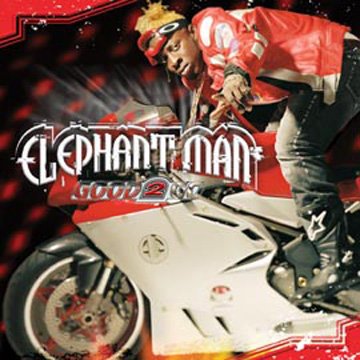 ELEPHANT MAN (REGGAE) - GOOD 2 GO