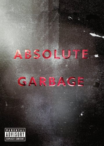 GARBAGE - ABSOLUTE GARBAGE