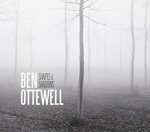 OTTEWELL, BEN (GOMEZ) - SHAPES & SHADOWS