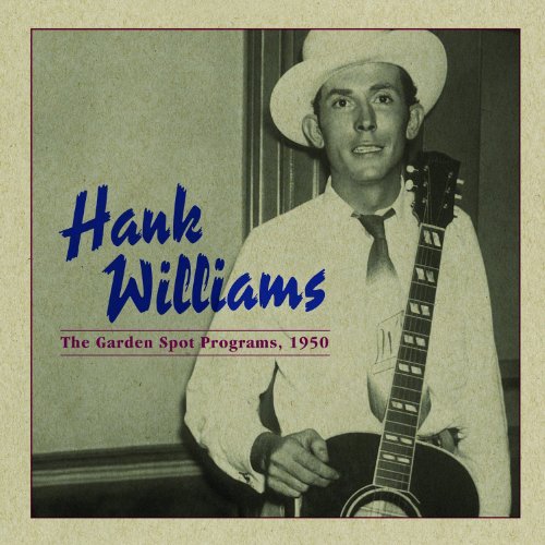 HANK WILLIAMS - THE GARDEN SPOT PROGRAM 1950