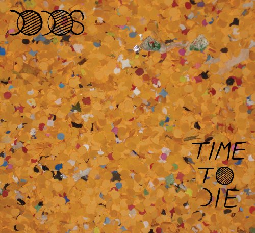 DODOS - TIME TO DIE