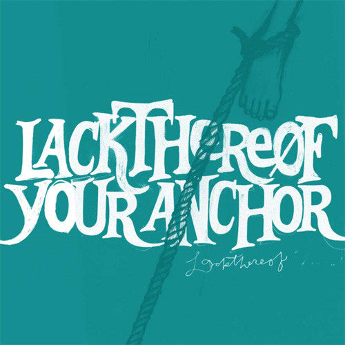 LACKTHEREOF - YOUR ANCHOR LP