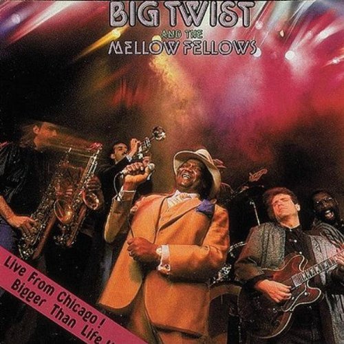 BIG TWIST AND THE MELLOW FELLO - LIVE FROM CHICAGO! BIGGER THA