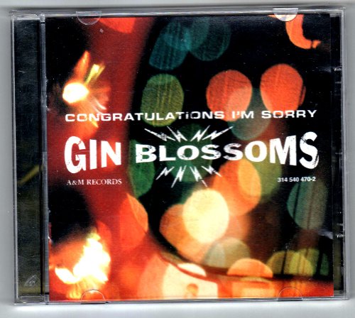 GIN BLOSSOMS  - CONGRATULATIONS I'M SORRY BY GIN BLOSSOMS (A&M RECORDS & DISTRIBUTED BY COLUMBIA HOUSE CANADA, 13 SONGS, BARCODE: 777499317093 02)