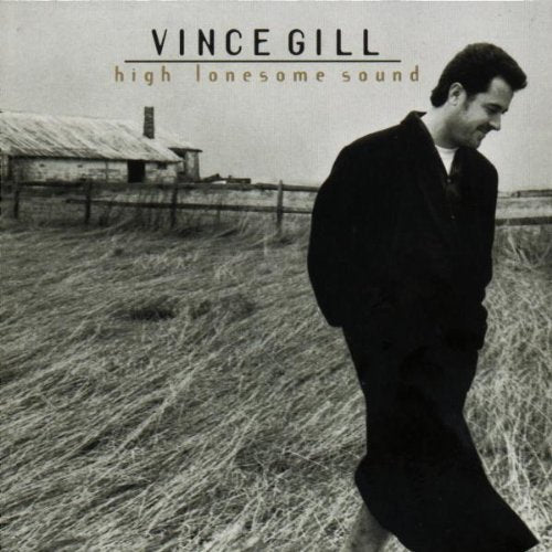 GILL, VINCE - HIGH LONESOME SOUND