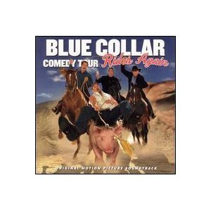 VARIOUS  - BLUE COLLAR COMEDY TOUR: RIDES AGAIN