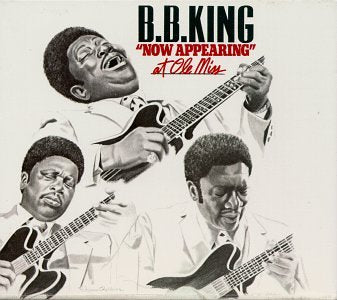 KING, B.B. - LIVE \"NOW APPEARING\" AT OLE MISS