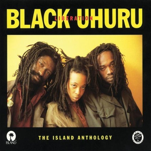 BLACK UHURU - LIBERATION: ISLAND ANTHOLOGY