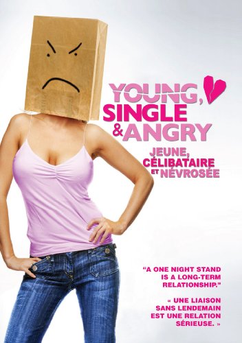 YOUNG, SINGLE AND ANGRY (JEUNE, CLIBATAIRE ET NVROSE) (BILINGUAL)