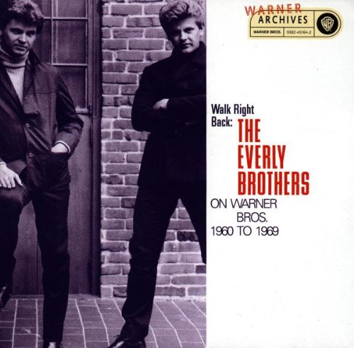 THE EVERLY BROTHERS - WALK RIGHT BACK: THE EVERLY BROTHERS ON WARNER BROS. 1960-1969