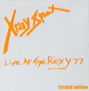 X-RAY SPEX  - LIVE AT THE ROXY