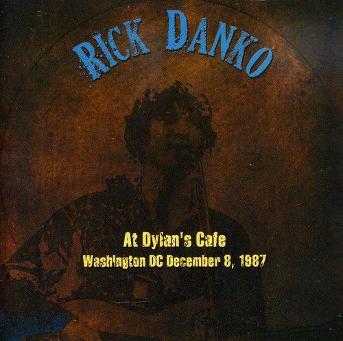 RICK DANKO - LIVE AT DYLAN'S CAFE, WASHINGTON DC, DECEMBER 1987