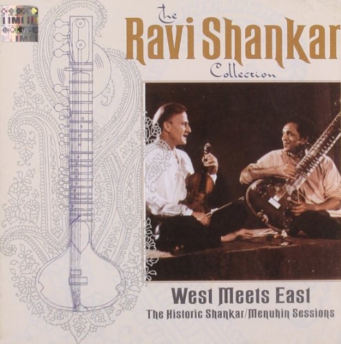 SHANKAR, RAVI & YEHUDI MENUHIN  - WEST MEETS EAST-HISTORIC SESSIONS