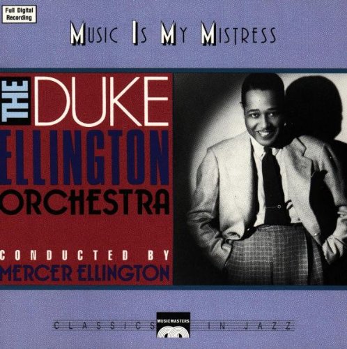 ELLINGTON, MERCER - MUSIC IS MY MISTRESS