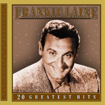 LAINE, FRANKIE - 20 GREATEST HITS