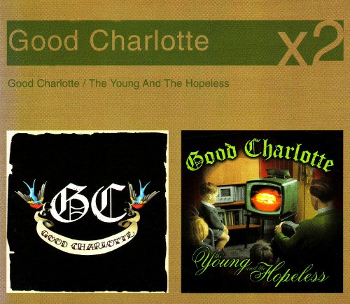 GOOD CHARLOTTE  - GOOD CHARLOTTE / THE YOUNG & THE HOPELESS
