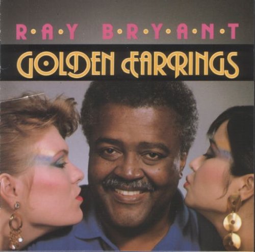 BRYANT, RAY - GOLDEN EARRINGS