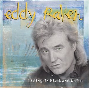 RAVEN*EDDY - LIVING IN BLACK AND WHITE