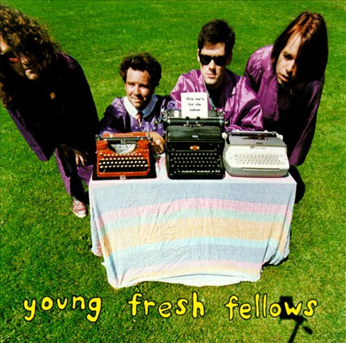 YOUNG FRESH FELLOWS  - THIS ONE'S FOR THE LADIES