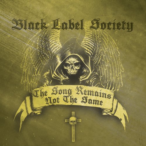 BLACK LABEL SOCIETY - THE SONG REMAINS NOT THE SAME